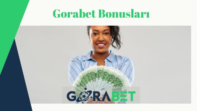 Gorabet Bonusları